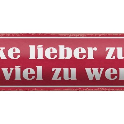 Blechschild Spruch 46x10cm trinke lieber zu viel als wenig Dekoration