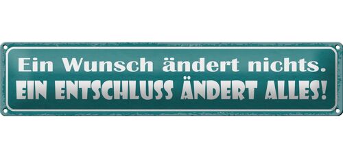 Blechschild Spruch 46x10cm Wunsch ändert nichts Entschluss Dekoration