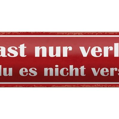 Blechschild Spruch 46x10cm nur verloren wenn nicht versucht Dekoration