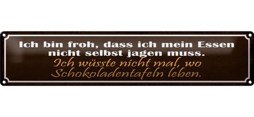 Blechschild Spruch 46x10cm Schokoladentafeln Essen Dekoration