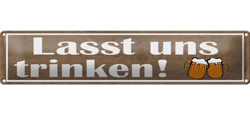 Blechschild Spruch 46x10cm lasst uns trinken Bier Dekoration