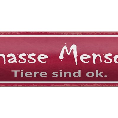 Blechschild Spruch 46x10cm ich hasse Menschen Tiere sind ok Dekoration