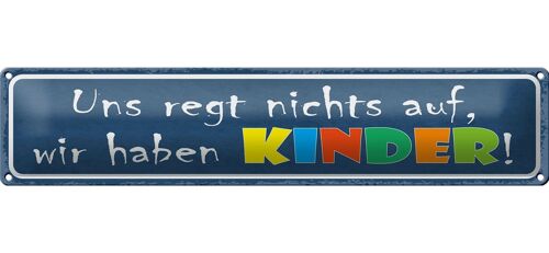 Blechschild Spruch 46x10cm uns regt nichts auf haben Kinder Dekoration