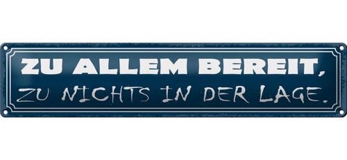 Blechschild Spruch 46x10cm zu allem bereit zu nichts in der Dekoration