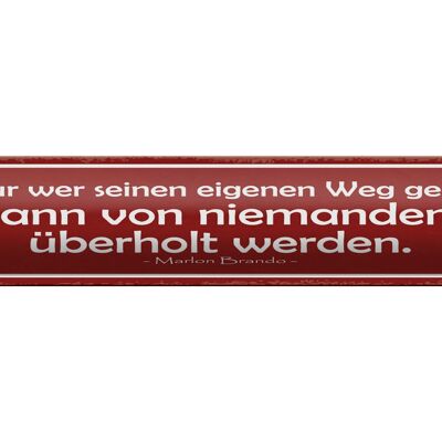 Blechschild Spruch 46x10cm Nur wer seinen Weg geht Dekoration