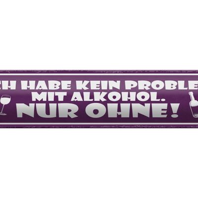 Blechschild Spruch 46x10cm Kein Problem nur ohne Dekoration