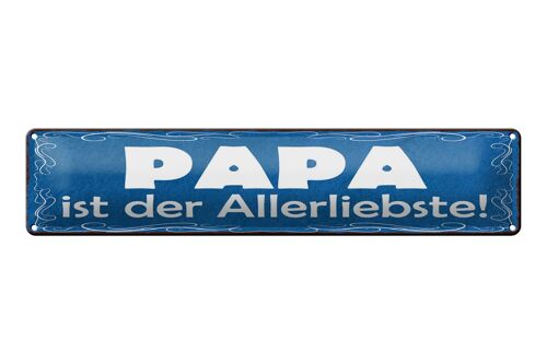 Blechschild Spruch 46x10cm Papa ist der Allerliebste Dekoration