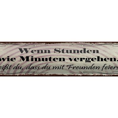 Blechschild Spruch 46x10cm Freunde wenn Stunden wie Minuten Dekoration