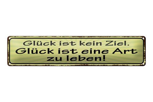 Blechschild Spruch 46x10cm Glück kein Ziel ist Art zu leben Dekoration