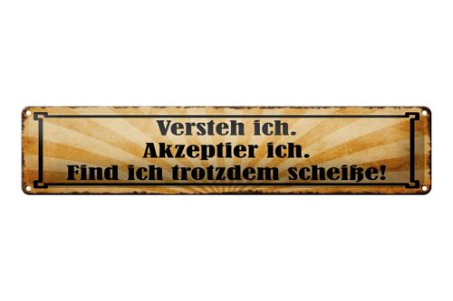 Blechschild Spruch 46x10cm Versteh ich trotzdem Scheiße Dekoration