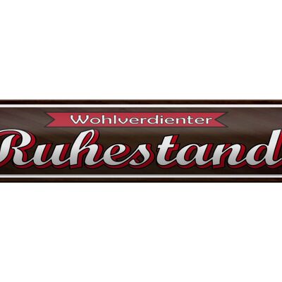 Blechschild Spruch 46x10cm Wohlverdienter Ruhestand Dekoration