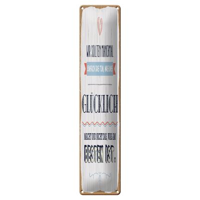 Blechschild Spruch 10x46cm Das tun was uns glücklich macht Dekoration