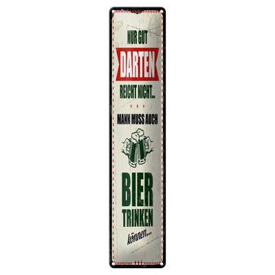 Blechschild Spruch 10x46cm Nur gut Darten reicht nicht muss Bier trinken