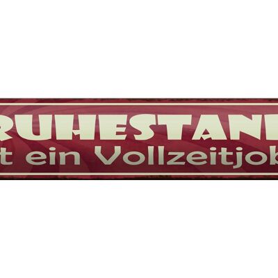 Blechschild Spruch 46x10cm Ruhestand ist ein Vollzeitjob Dekoration