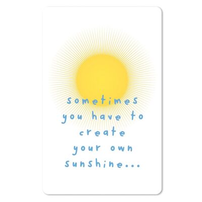 Cartolina Lunacard *A volte devi creare il tuo sole