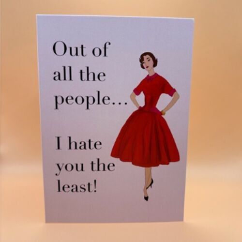 I hate you the least greeting card