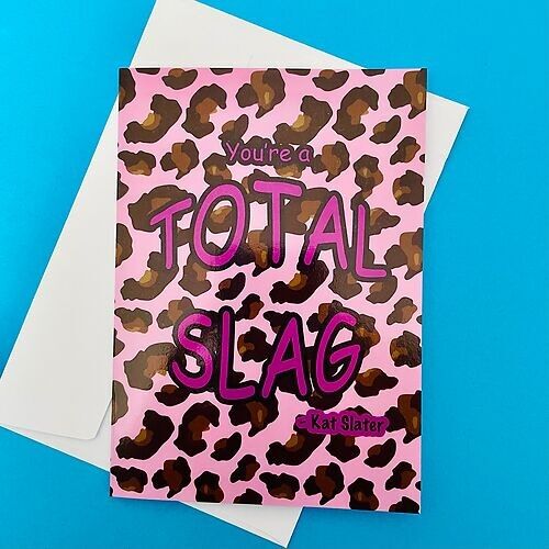 'Total Sl*g' Kat Slater Greeting Card