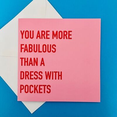Du bist fabelhafter als ein Kleid mit Taschen. Grußkarte