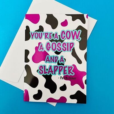 "Tu es une vache, un potin et un slapper" Carte de vœux