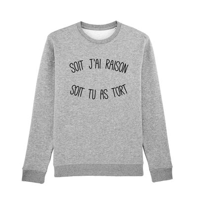 WOMEN'S HEART GRAY SWEATSHIRT EITHER I'M RIGHT OR YOU'RE WRONG