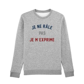 SWEAT GRIS CHINÉ HOMME JE NE RÂLE PAS JE M'EXPRIME