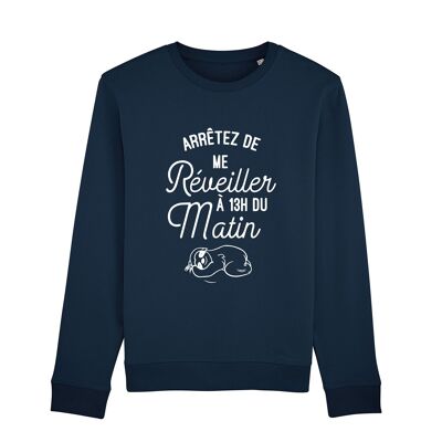 SWEAT NAVY HOMME ARRÊTEZ DE ME RÉVEILLER À 13H DU MATIN