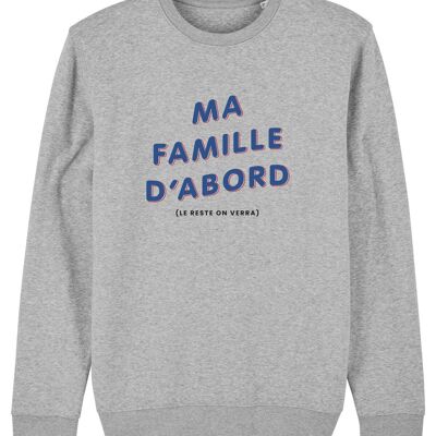 MEN'S HEATHER GRAY SWEATSHIRT MY FAMILY FIRST (the rest we'll see)