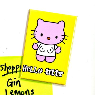 Imán para nevera con diseño de gato Hello Titty Kitty