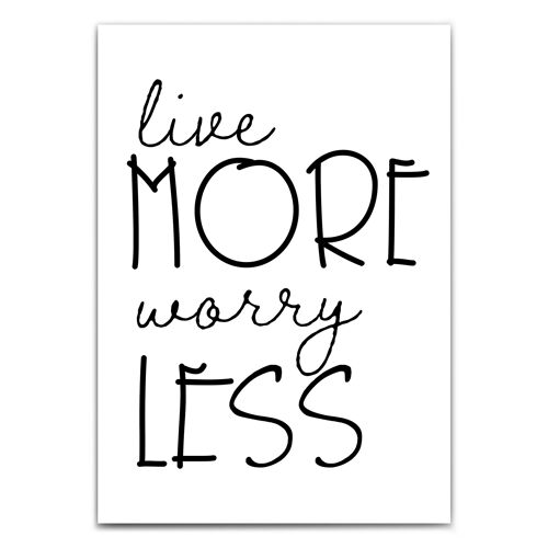 Live more worry less Poster - Wanddeko