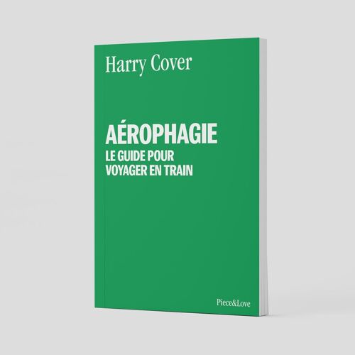 Aérophagie : le guide pour voyager en train - carnet