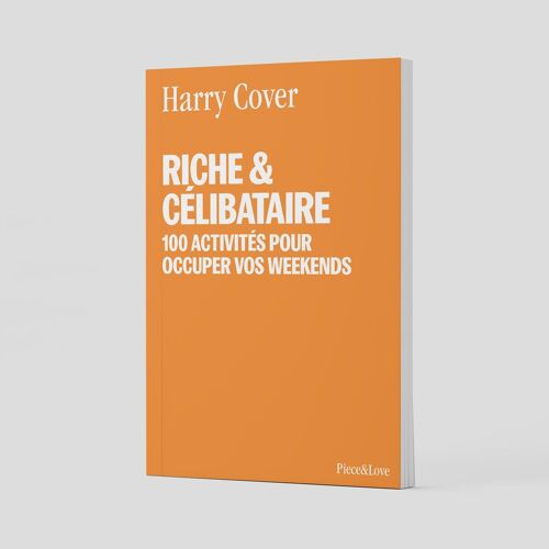 Riche & célibataire : 100 activités pour occuper vos week-en