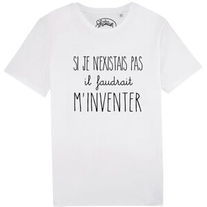 TSHIRT BLANC HOMME SI JE N'EXISTAIS PAS IL FAUDRAIT M'INVENTER