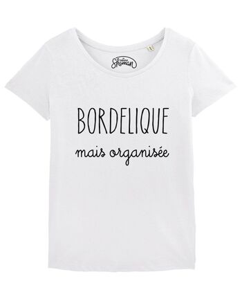 TSHIRT BLANC FEMME BORDELIQUE MAIS ORGANISEE