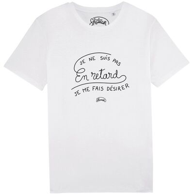 CAMISETA BLANCA HOMBRE NO LLEGO TARDE, ME ESTOY DESEANDO