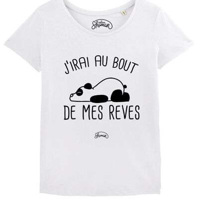 WOMEN'S WHITE TSHIRT I WILL GO TO THE END OF MY DREAMS