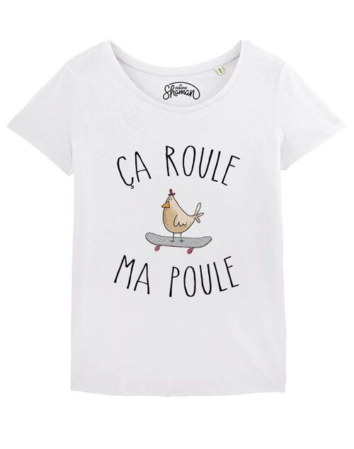 TSHIRT BLANC FEMME CA ROULE MA POULE