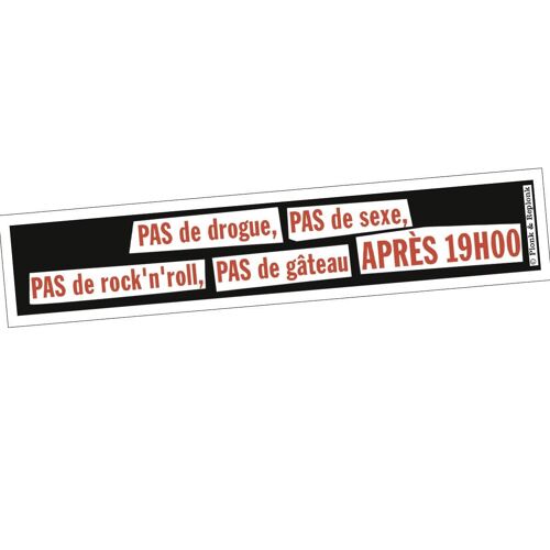 Autocollant - Pas de drogue, pas de sexe, pas de rock'n'roll, pas de gâteau après 19h00.