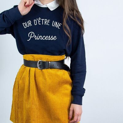 WOMEN'S NAVY SWEATSHIRT HARD TO BE A PRINCESS