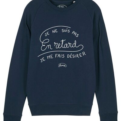 NAVY-SWEATSHIRT FÜR HERREN Ich komme nicht zu spät, ich werde begehrt