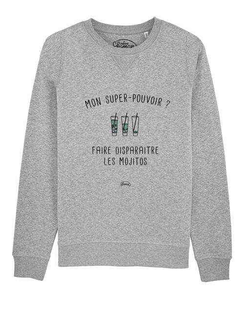 SWEAT GRIS CHINE HOMME MON SUPER-POUVOIR? FAIRE DISPARAITRE LES MOJITOS