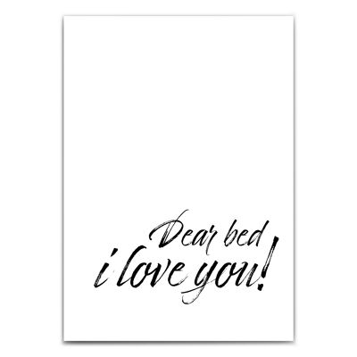 Dear Bed I love you Poster für das Schlafzimmer