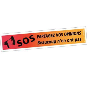 Autocollant - SOS partagez vos opinions, beaucoup n'en ont pas. 1
