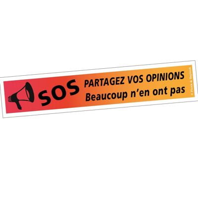 Autocollant - SOS partagez vos opinions, beaucoup n'en ont pas.