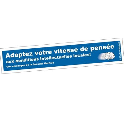 Sticker - Adapt your speed of thought to local intellectual conditions!