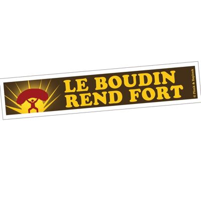 Autocollant - Le boudin rend fort.