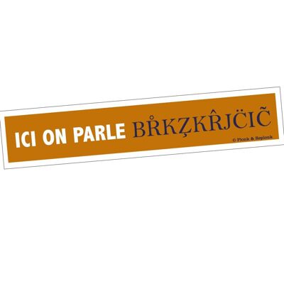 Sticker - Here we speak BRKZKRJCIC.