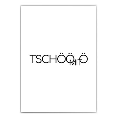 Tschön mit Ö - saying poster