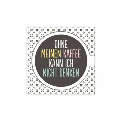 Magnet - Ohne Kaffee