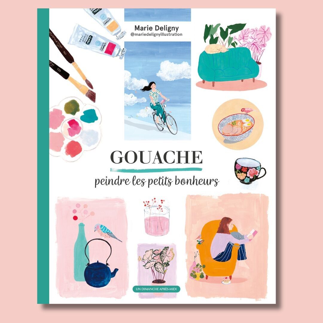 Gouache, peindre les petits bonheurs