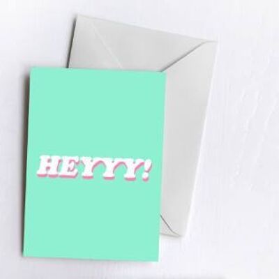 Heyyy! | Greetings Card-HEY-CAR-58